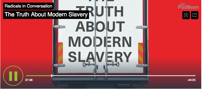 ‘Radicals in Conversation’ The Truth About Modern Slavery