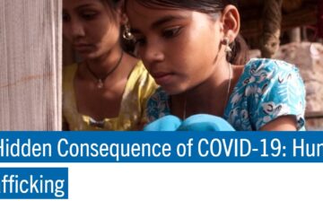 A Hidden Consequence of COVID-19: Human Trafficking