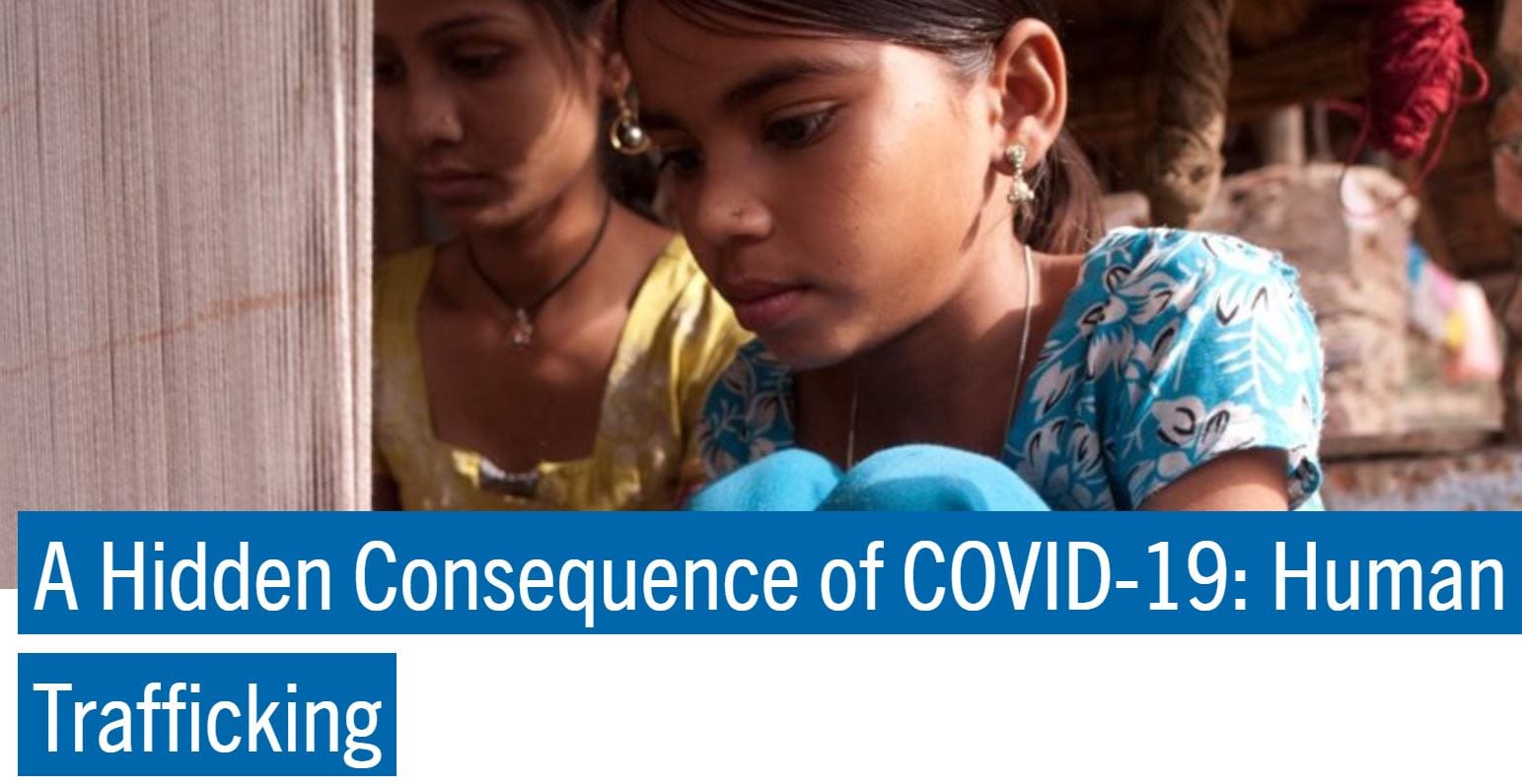 A Hidden Consequence of COVID-19: Human Trafficking