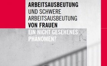 Menschenhandel zum Zweck der Arbeitsausbeutung und schwere Arbeitsausbeutung von Frauen
