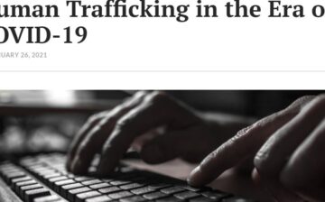 Human Trafficking in the Era of COVID-19
