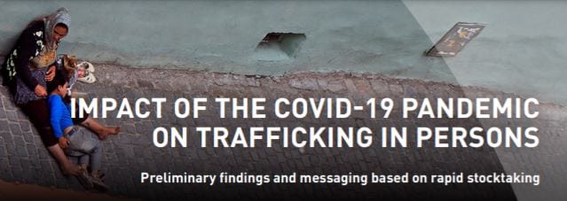 The Impact of Covid-19 Pandemic on Trafficking in Persons