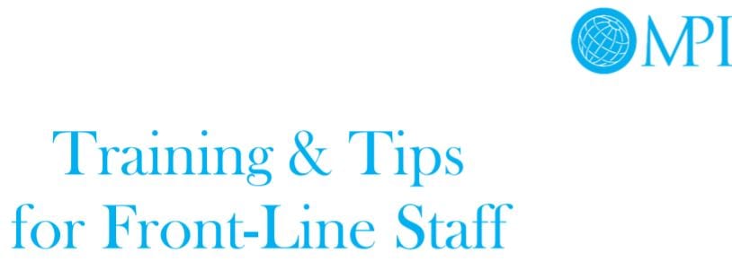 MPI’s Training & Tips for Front-Line Staff