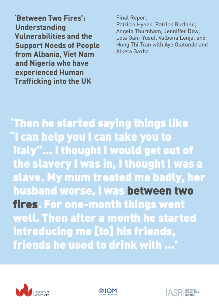 ‘Between Two Fires’: Understanding Vulnerabilities and Support Needs of People from Albania, Viet Nam and Nigeria who were Trafficked to the UK
