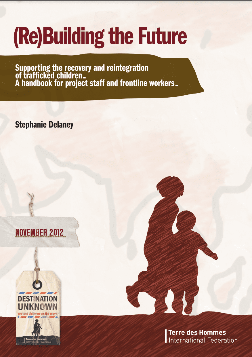 (Re) Building the Future: Supporting the recovery and reintegration of trafficked children