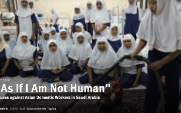 “As If I Am Not Human” Abuses against Asian Domestic Workers in Saudi Arabia