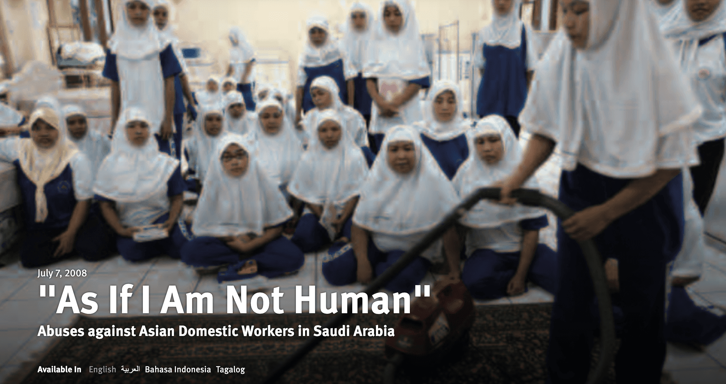 “As If I Am Not Human” Abuses against Asian Domestic Workers in Saudi Arabia