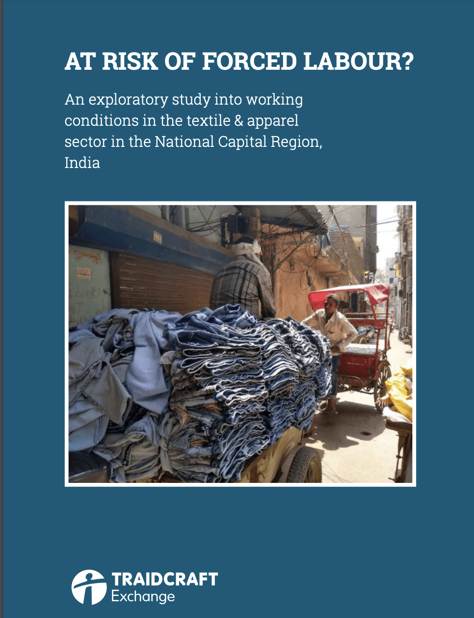 At Risk of Forced Labour? An exploratory study into working conditions in the textile & apparel sector in the National Capital Region, India