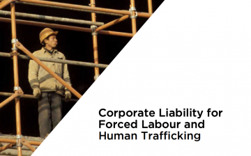 Corporate Liability for Forced Labour and Human Trafficking