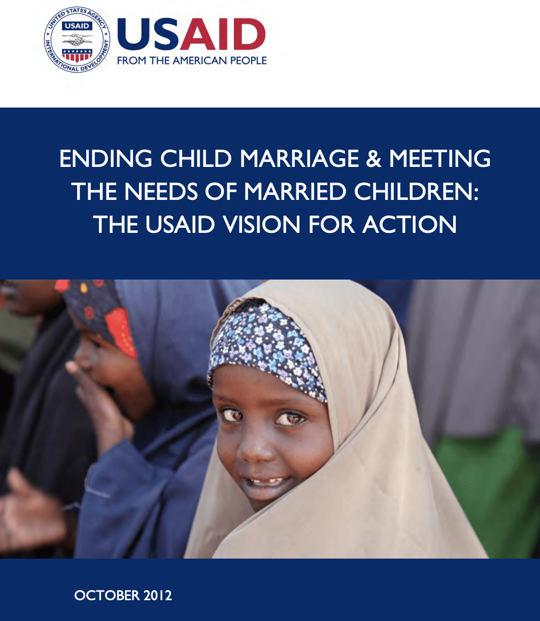 Ending Child Marriage & Meeting the Needs of Married Children: The USAID Vision for Action