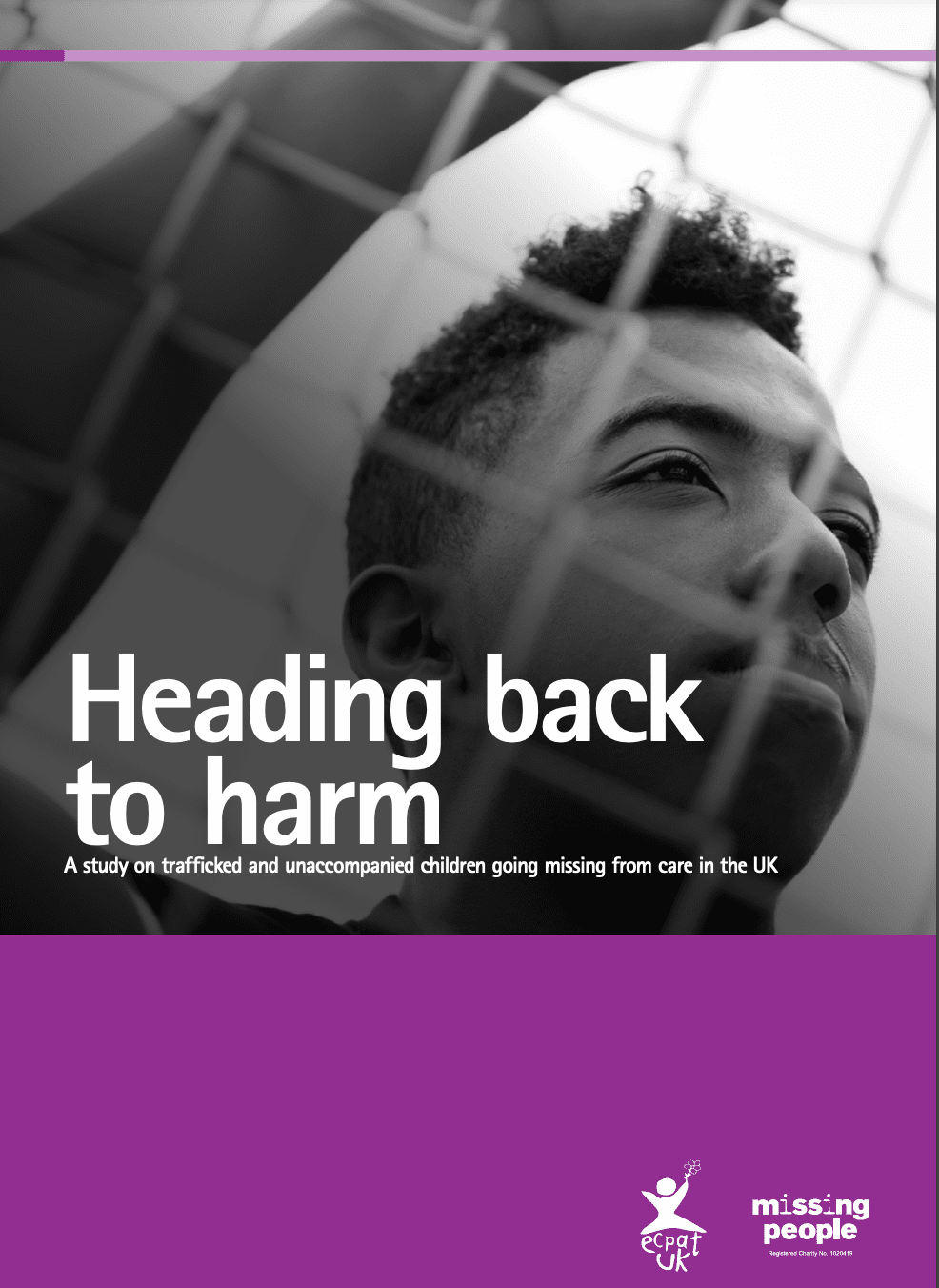 Heading back to harm: A study on trafficked and unaccompanied children going missing from care in the UK