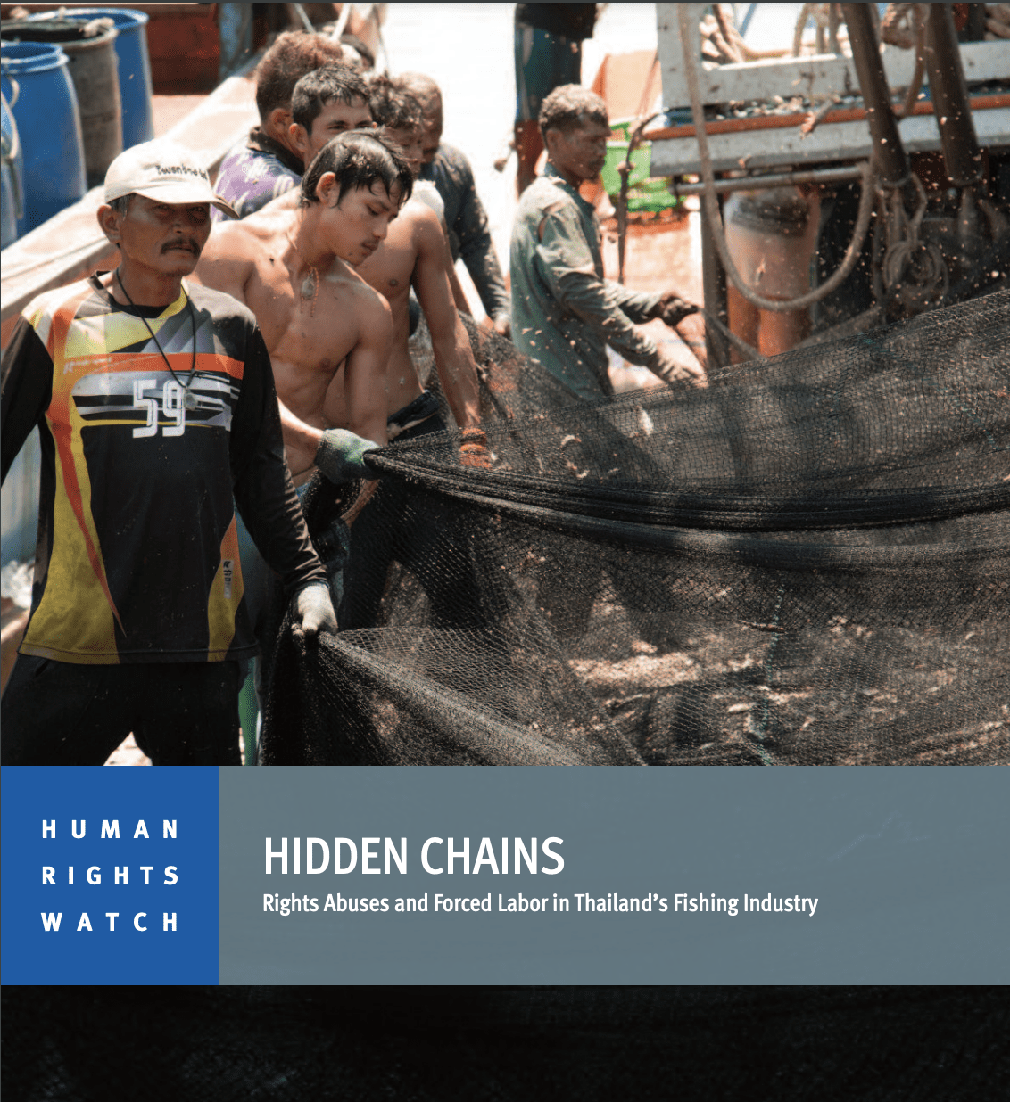 Hidden Chains: Rights Abuses and Forced Labor in Thailand’s Fishing Industry