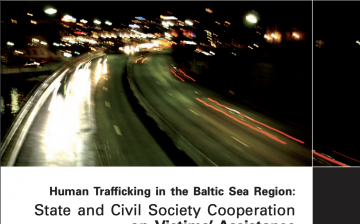 Human Trafficking in the Baltic Sea Region: State and Civil Society Cooperation on Victims’ Assistance and Protection