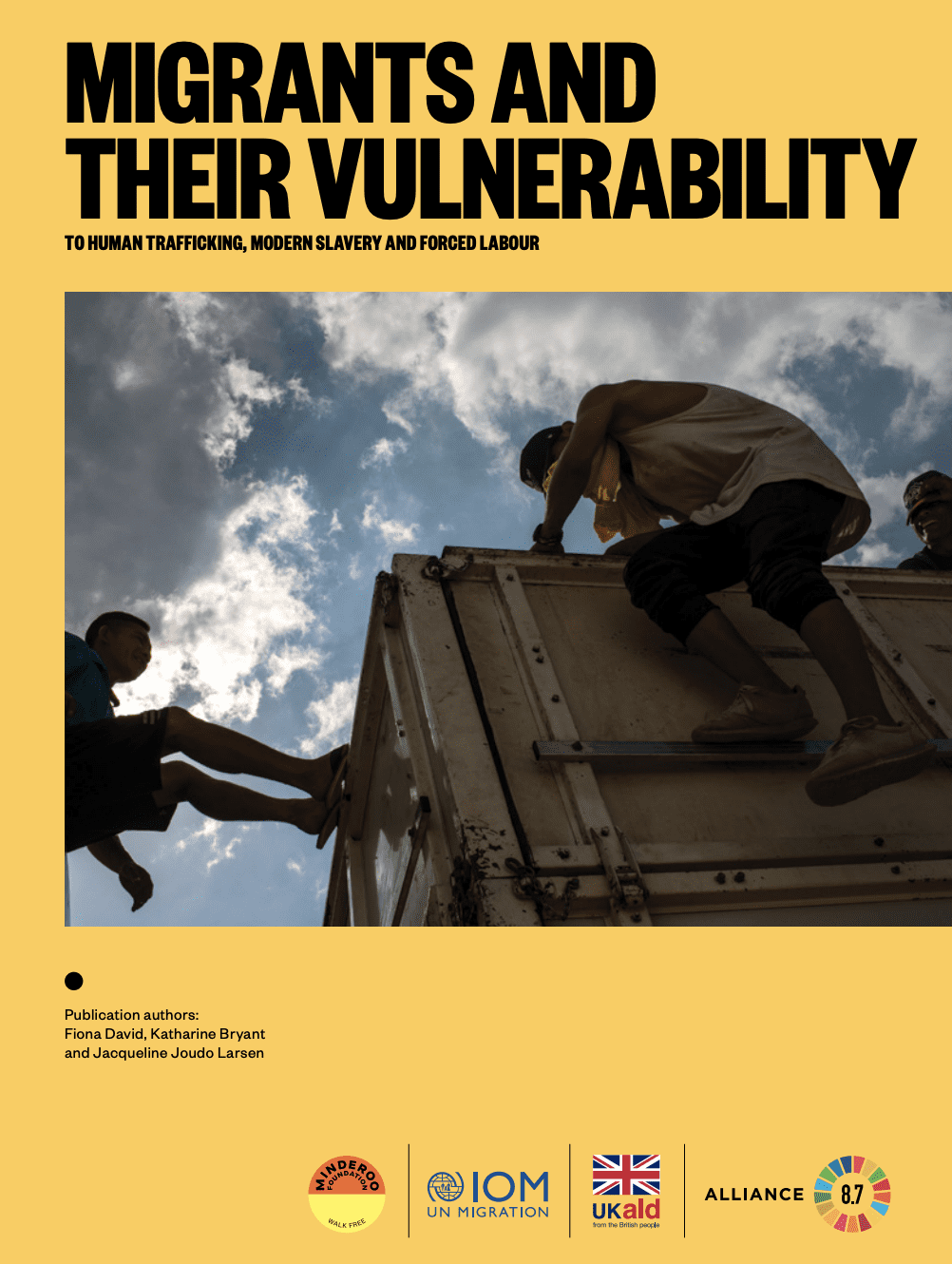 Migrants and their Vulnerability: to human trafficking, modern slavery and forced labour