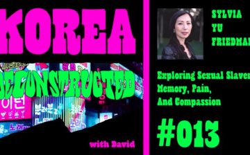Exploring Sexual Slavery: Memory, Pain, and Compassion with Sylvia Yu Friedman