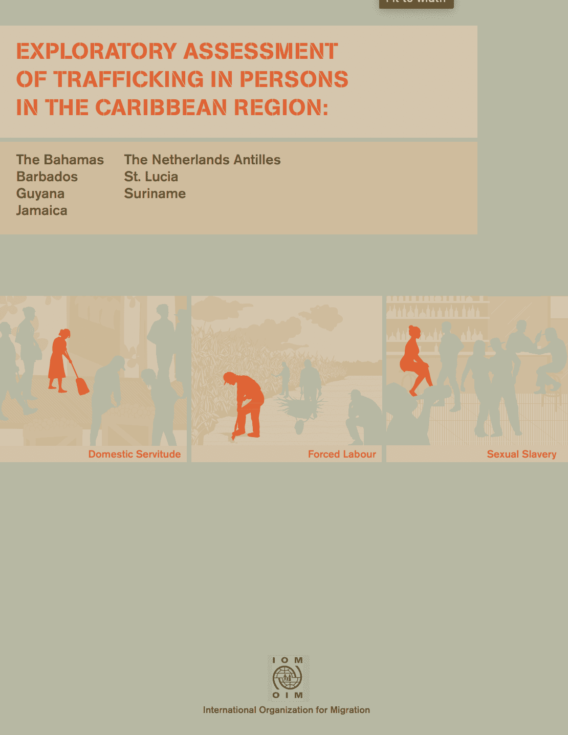 Exploratory Assessment of Trafficking in Persons in the Caribbean Region: The Bahamas, Barbados, Guyana, Jamaica, The Netherlands Antilles, St. Lucia, Suriname and Trinidad and Tobago (Second Edition)