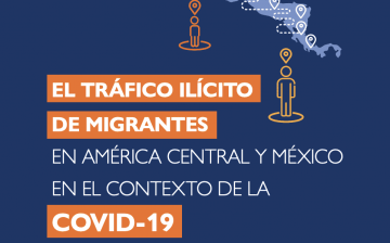 El Tráfico Ilícito de Migrantes en América Central y México en el Contexto de la COVID-19