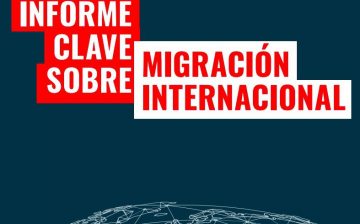 INFORME CLAVE SOBRE MIGRACIÓN INTERNACIONAL