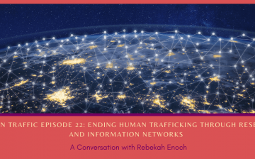 Ending Human Trafficking through Research and Information Networks with Rebekah Enoch
