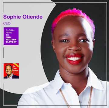 Sophie Otiende, CEO of the Global Fund to End Modern Slavery, on creating a survivor-led environment